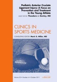 Pediatric Anterior Cruciate Ligament Injury: A Focus on Prevention and Treatment in the Young Athlete, An Issue of Clini - Ganley, Theodore J.