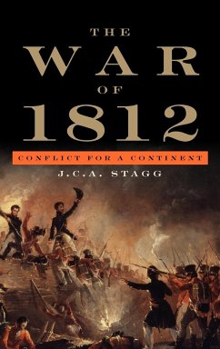 The War of 1812 - Stagg, J. C. A.