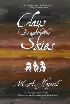 Clays Beneath the Skies - Hogarth, M. C. A.