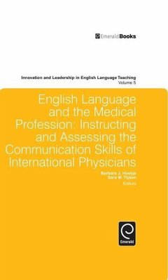 English Language and the Medical Profession: Instructing and Assessing the Communication Skills of International Physicians - Hoekje, Barbara; Tipton, Sara