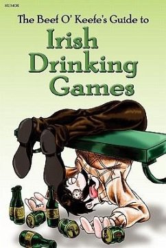 Irish Drinking Games: by the Beef O' Keefe - Keefe, Beef O.