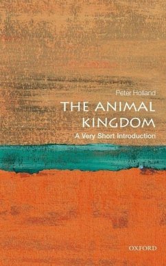 The Animal Kingdom: A Very Short Introduction - Holland, Peter (Linacre Professor of Zoology, The University of Oxfo