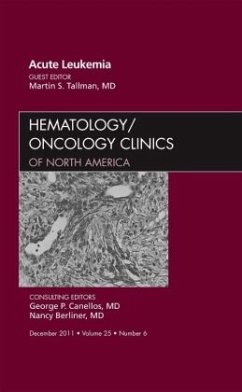 Acute Leukemia, An Issue of Hematology/Oncology Clinics of North America - Tallman, Martin S.