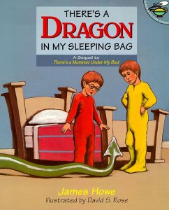 There's a Dragon in My Sleeping Bag - Howe, James