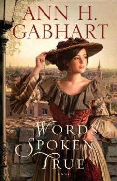 Words Spoken True - Gabhart, Ann H