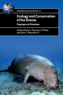 Ecology and Conservation of the Sirenia - Marsh, Helene; O'Shea, Thomas J.; Reynolds Iii, John E.