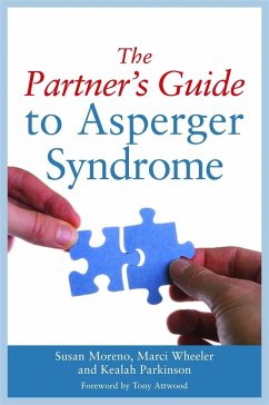 The Partner's Guide to Asperger Syndrome - Moreno, Susan J.; Parkinson, Keelah; Wheeler, Marci