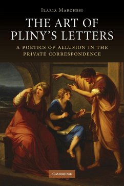 The Art of Pliny's Letters - Marchesi, Ilaria