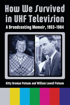 How We Survived in UHF Television - Putnam, Kitty Broman; Putnam, William Lowell