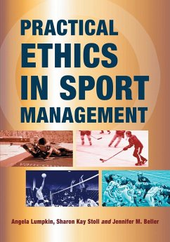 Practical Ethics in Sport Management - Lumpkin, Angela; Stoll, Sharon Kay; Beller, Jennifer M.