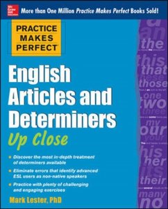 Practice Makes Perfect English Articles and Determiners Up Close - Lester, Mark