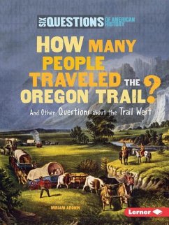 How Many People Traveled the Oregon Trail? - Aronin, Miriam