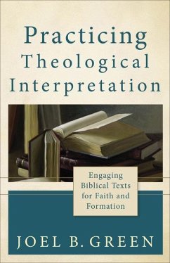 Practicing Theological Interpretation - Green, Joel B