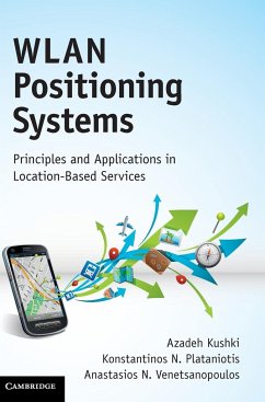 Wlan Positioning Systems - Kushki, Azadeh; Plataniotis, Konstantinos N; Venetsanopoulos, Anastasios N