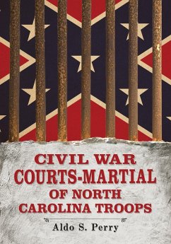 Civil War Courts-Martial of North Carolina Troops - Perry, Aldo S.