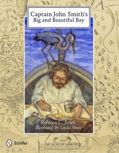 Captain John Smith's Big and Beautiful Bay - Jones, Rebecca C.