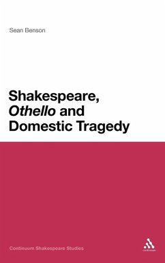 Shakespeare, 'Othello' and Domestic Tragedy - Benson, Sean