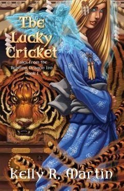 The Lucky Cricket Tales from the Reading Dragon Inn Book 1 - Martin, Kelly R.