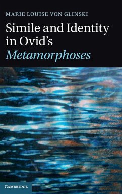 Simile and Identity in Ovid's Metamorphoses - Glinski, Marie Louise von