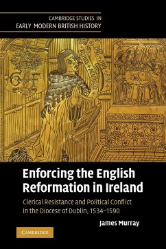 Enforcing the English Reformation in Ireland - Murray, James