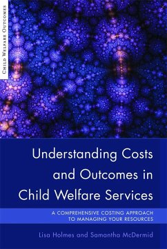 Understanding Costs and Outcomes in Child Welfare Services - Mcdermid, Samantha; Holmes, Lisa