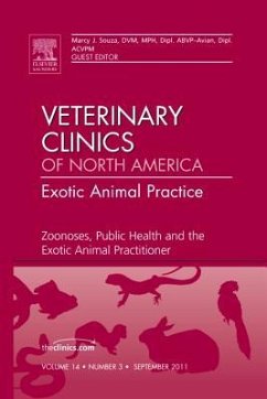 Zoonoses, Public Health and the Exotic Animal Practitioner, an Issue of Veterinary Clinics: Exotic Animal Practice - Souza, Marcy J.