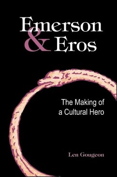 Emerson and Eros: The Making of a Cultural Hero - Gougeon, Len
