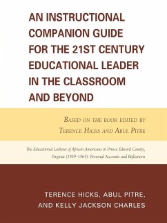 An Instructional Companion Guide for the 21st Century Educational Leader in the Classroom and Beyond - Hicks, Terence; Pitre, Abul; Charles, Kelly Jackson