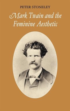 Mark Twain and the Feminine Aesthetic - Stoneley, Peter