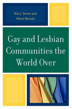 Gay and Lesbian Communities the World Over - Simon, Rita J.; Brooks, Alison M.
