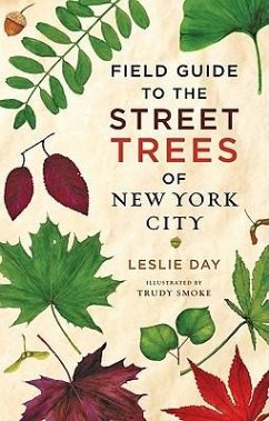 Field Guide to the Street Trees of New York City - Day, Leslie