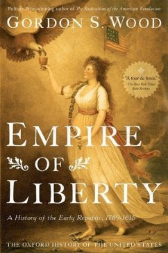 Empire of Liberty - Wood, Gordon S. (Alva O. Way Professor of History Emeritus, Alva O.