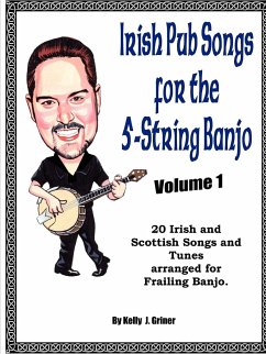 Irish Pub Songs For The 5-String Banjo Volume 1 - Griner, Kelly