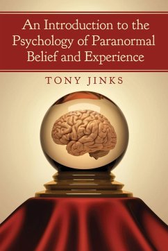 An Introduction to the Psychology of Paranormal Belief and Experience - Jinks, Tony