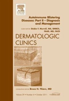 Autoimmune Blistering Diseases, Part II - Diagnosis and Management, An Issue of Dermatologic Clinics - Murrell, Dédée F.