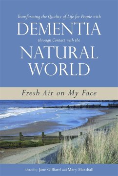 Transforming the Quality of Life for People with Dementia Through Contact with the Natural World