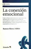 La conexión emocional : formación y transformación de la forma que tenemos de reaccionar emocionalmente