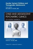 Gender Variant Children and Transgender Adolescents, an Issue of Child and Adolescent Psychiatric Clinics of North America