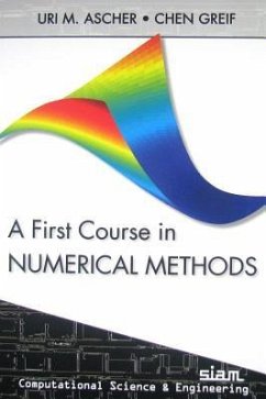 A First Course on Numerical Methods - Ascher, Uri M.; Greif, Chen