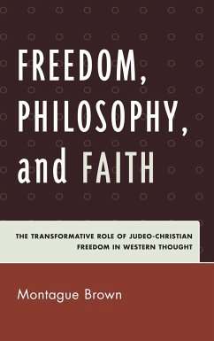Freedom, Philosophy, and Faith - Brown, Montague