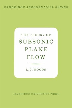 The Theory of Subsonic Plane Flow - Woods, L. C.