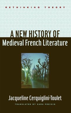 A New History of Medieval French Literature - Cerquiglini-Toulet, Jacqueline