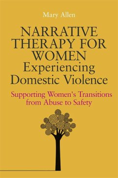 Narrative Therapy for Women Experiencing Domestic Violence - Allen, Mary