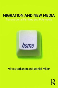 Migration and New Media - Madianou, Mirca; Miller, Daniel