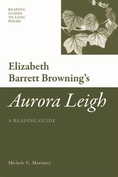 Elizabeth Barrett Browning's 'Aurora Leigh': A Reading Guide - C. Martinez, Michele