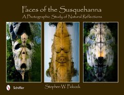 Faces of the Susquehanna: A Photographic Study of Natural Reflections - Pidcock, Stephen W.