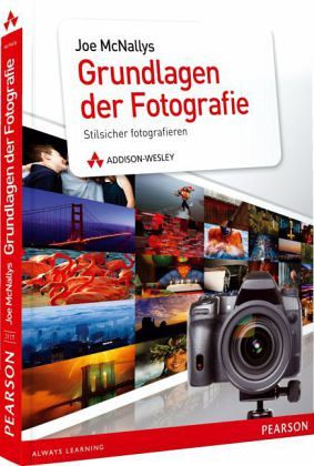 Joe McNallys Grundlagen der Fotografie Joe McNallys Grundlagen der Fotografie
