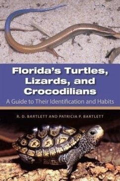 Florida's Turtles, Lizards, and Crocodilians - Bartlett, Richard D; Bartlett, Patricia