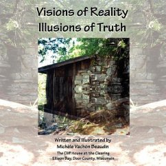 Visions of Reality Illusions of Truth - Beaudin, Michele Vachon