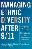 Managing Ethnic Diversity After 9/11: Integration, Security, and Civil Liberties in Transatlantic Perspective